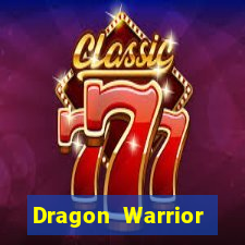 Dragon Warrior legend champion dinheiro infinito 2024